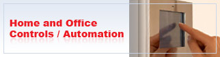 Home and Office Controls / Automation