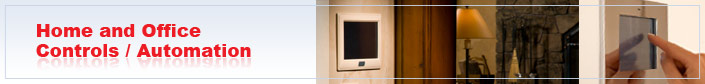 Home and Office Controls / Automation
